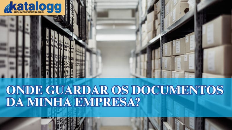 Onde Guardar os Documentos da minha empresa?